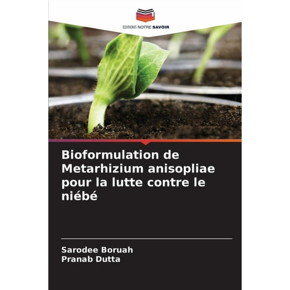 Bioformulation de Metarhizium anisopliae pour la lutte contre le niébé, (Paperback)