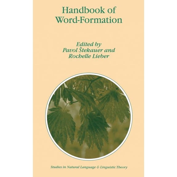 Studies in Natural Language and Linguist Handbook of Word-Formation, Book 64, (Hardcover)