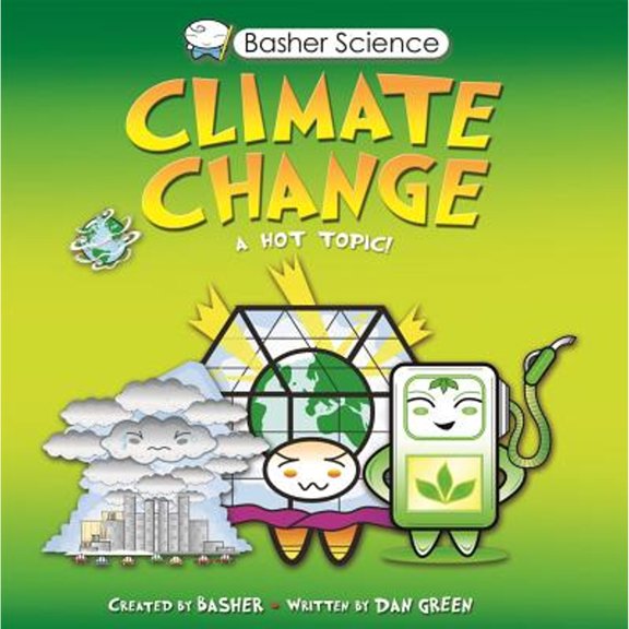 Pre-Owned Basher Science: Climate Change (Hardcover) by Simon Basher, Dan Green