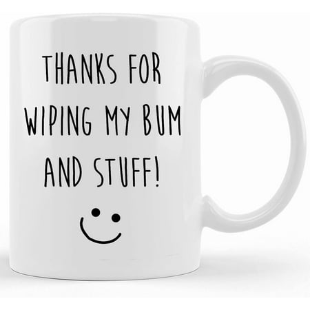 

Mum Mug Thanks For Wiping My Bum And Stuff Novelty Present Gift Funny Cup Present Mum Ceramic Novelty Coffee Mug Tea Cup Gift Present For Birthday Christmas Thanksgiving Festival 11