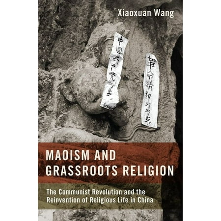 UPC: 9780190069384 | Maoism and Grassroots Religion: The Communist Revolution and the Reinvention of Religious Life in China (Hardcover)