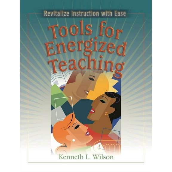 Tools for Energized Teaching: Revitalize Instruction with Ease, (Paperback)