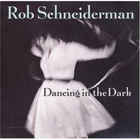 Rob Schneiderman - Dancing in the Dark - Music & Performance - CD
