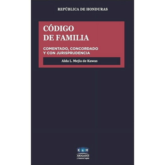 Colección Códigos Comentados: Código de Familia de la República de Honduras: Comentarios y Jurisprudencia Comparada (Paperback)