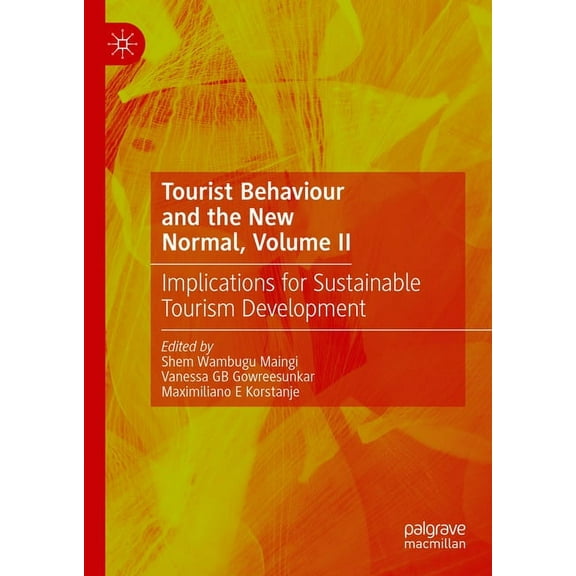 Tourist Behaviour and the New Normal, Volume II: Implications for Sustainable Tourism Development, (Hardcover)