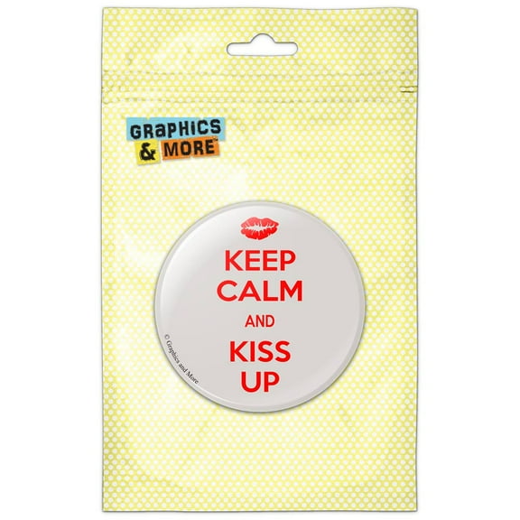 Keep Calm And Kiss Up Pinback Button Pin Badge