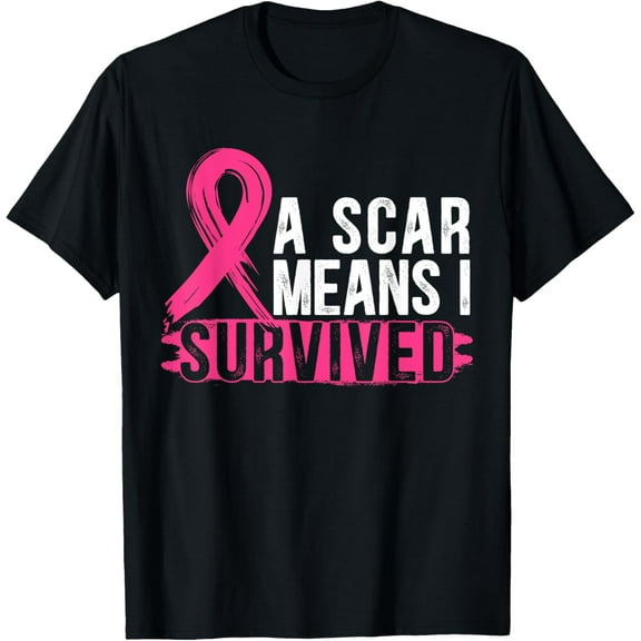 A Scar Means I Survived Breast Cancer Awareness Pink Ribbon T-Shirt Men women T-shirt black, gift. Sizes: S, M,L, XL, 2XL, 3XL, 4XL
