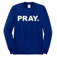 thumbnail image 2 of Wild Bobby Pray. Inspirational/Christian Men Long Sleeve Shirt, Royal, X-Large, 2 of 5