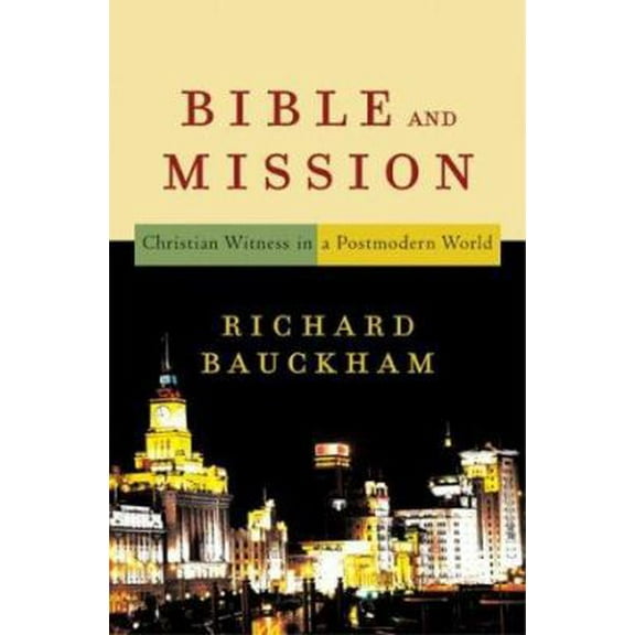Pre-Owned Bible and Mission: Christian Witness in a Postmodern World (Paperback) 0801027713 9780801027710