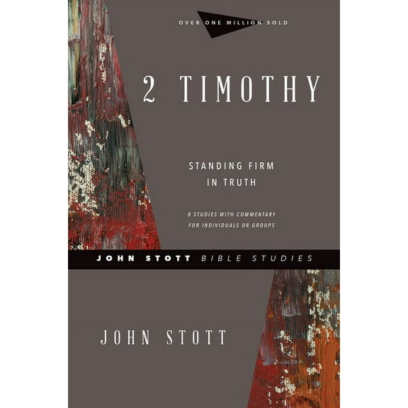 John Stott Bible Studies 2 Timothy: Standing Firm in Truth, (Paperback)