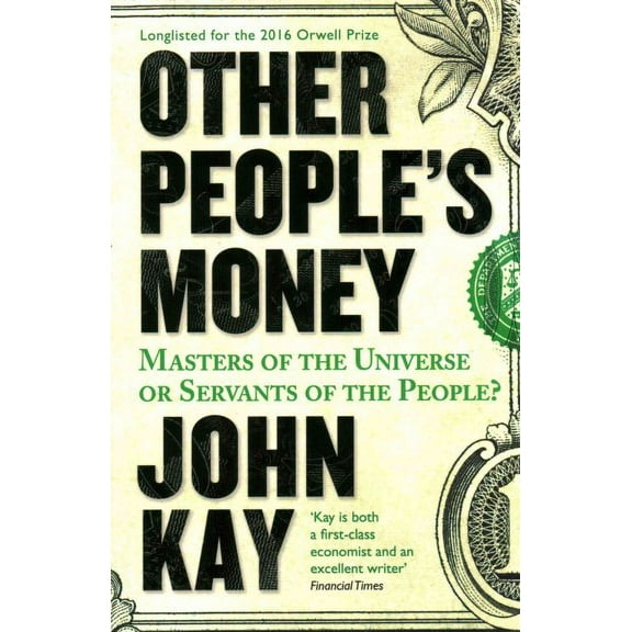 Other People's Money: Masters of the Universe or Servants of the People? (Paperback)
