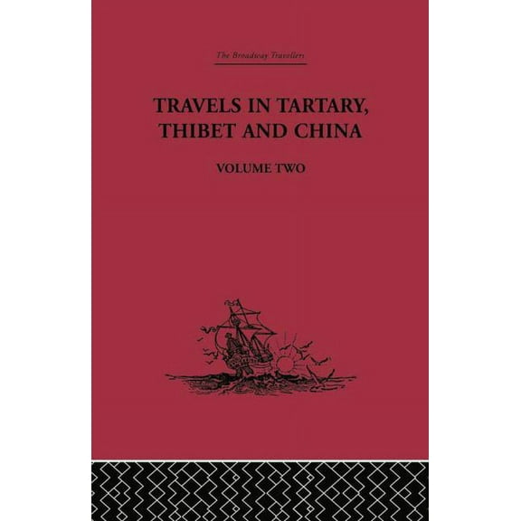 Travels in Tartary Thibet and China, Volume Two: 1844-1846, (Paperback)