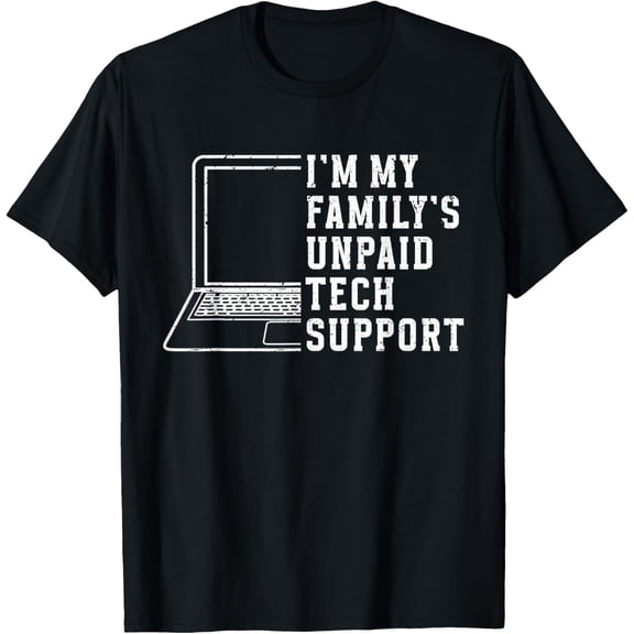 I'm My Family's Unpaid Tech Support Funny Technical Support T-Shirt