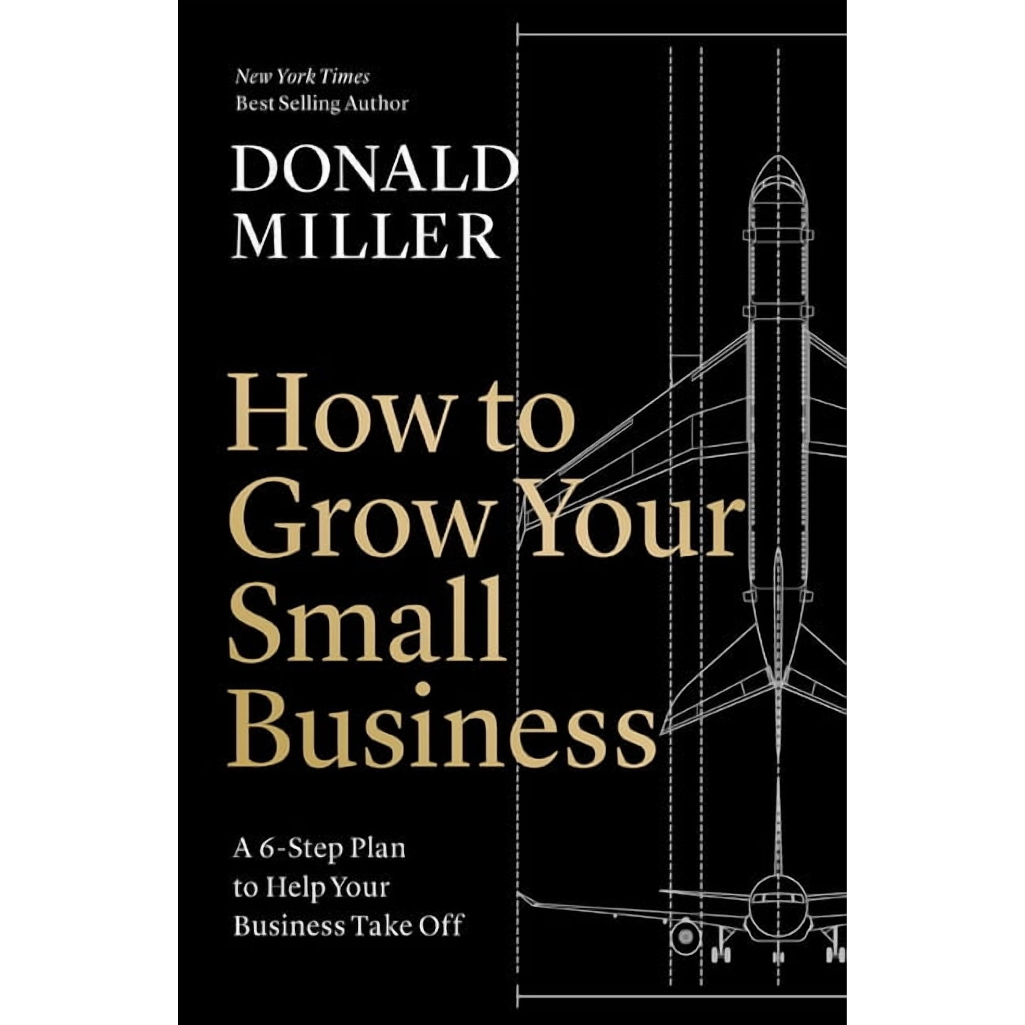 How to Grow Your Small Business: A 6-Step Plan to Help Your Business Take Off, (Hardcover)