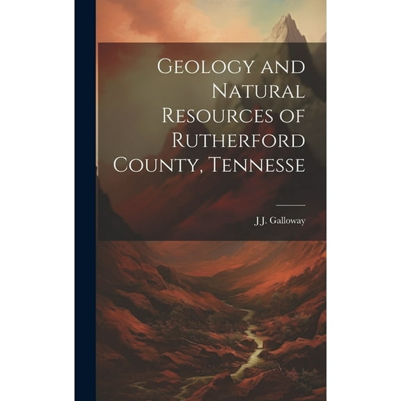 Geology and Natural Resources of Rutherford County, Tennesse (Hardcover)