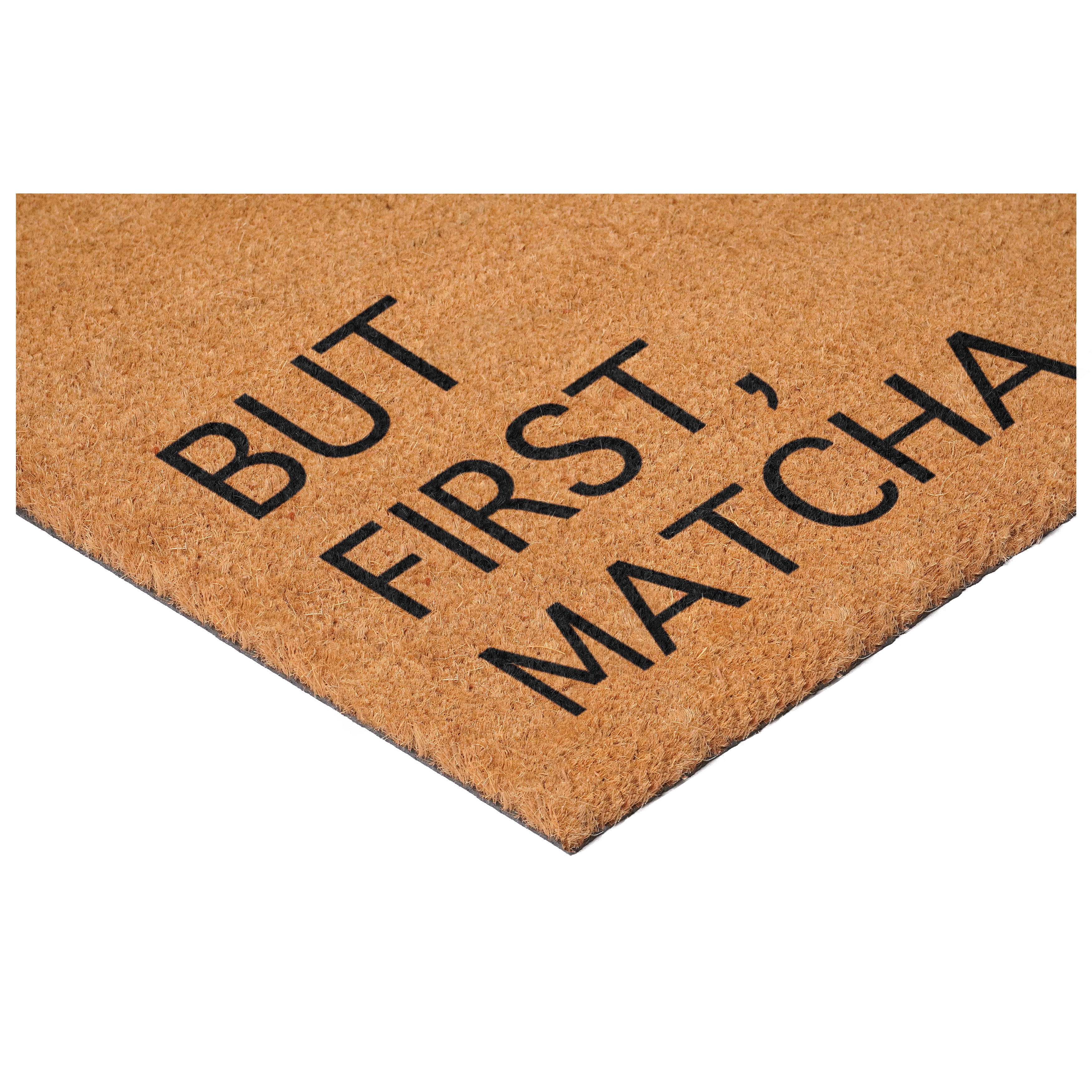 But First Matcha Non Slip Vinyl Backing, Front Door Mat, Entryway Door Mat, 17"x29"