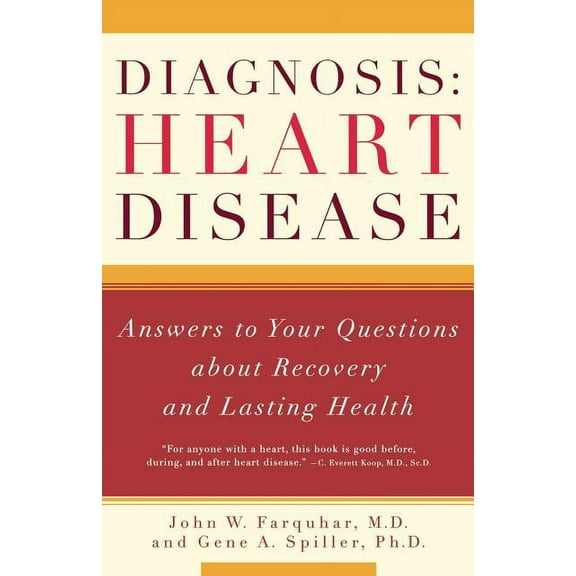 Diagnosis: Heart Disease: Answers to Your Questions about Recovery and Lasting Health, (Paperback)