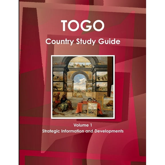 Togo Country Study Guide Volume 1 Strategic Information and Developments, (Paperback)