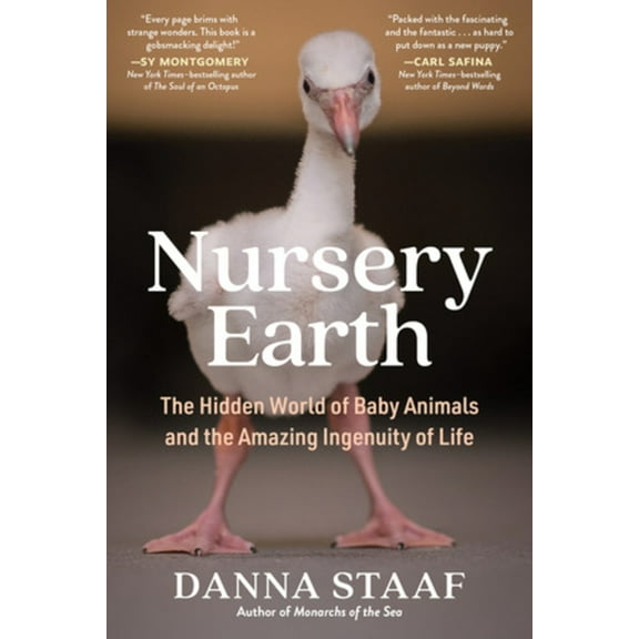 Nursery Earth: The Hidden World of Baby Animals and the Amazing Ingenuity of Life, (Paperback)