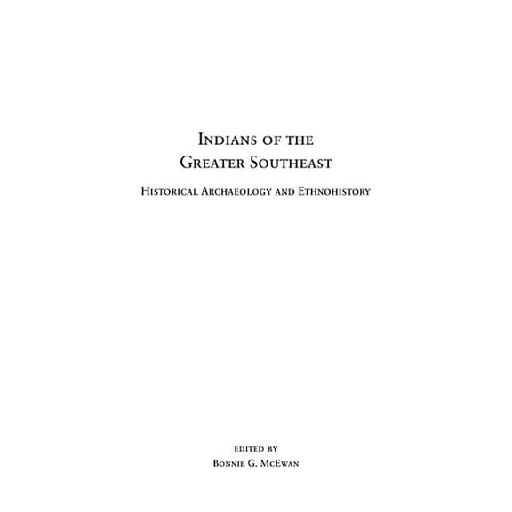Co-Published with the Society for Histor Indians of the Greater Southeast: Historical Archaeology and Ethnohistory, (Hardcover)