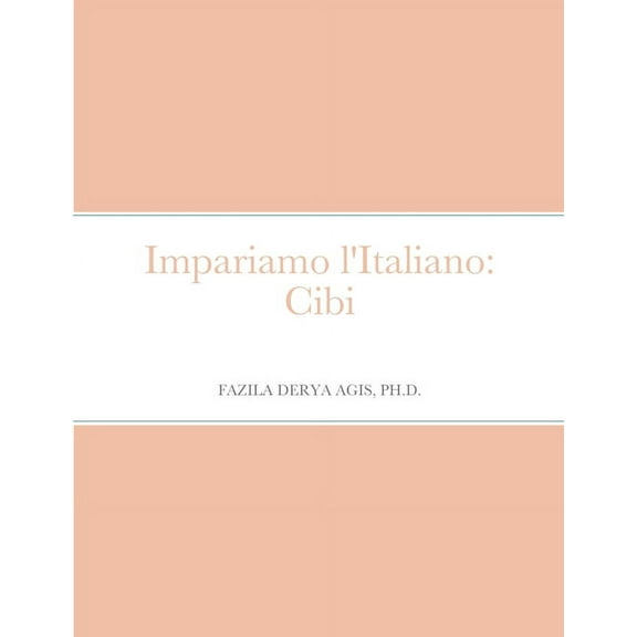 Impariamo l'Italiano: Cibi (Paperback)