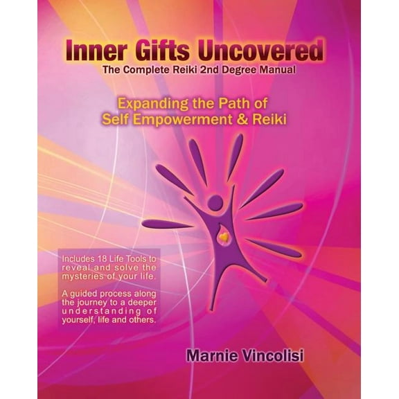 Inner Gifts Uncovered: Expanding the Path of Self Empowerment & Reiki, (Paperback)