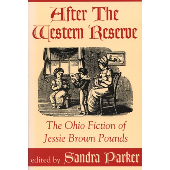 Pre-Owned After the Western Reserve: The Ohio Fiction of Jessie Brown Pounds, (Paperback)