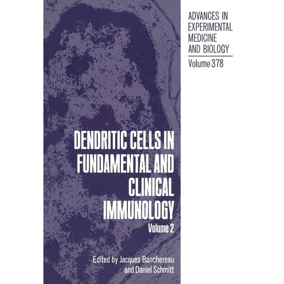 Advances in Experimental Medicine and Bi Dendritic Cells in Fundamental and Clinical Immunology: Volume 2, Book 378, (Paperback)