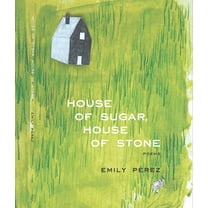 Mountain West Poetry Series: House of Sugar, House of Stone (Paperback)