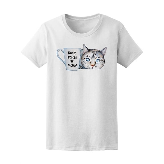 Watercolor Don't Stress Meow Cat T-Shirt Women -Image by Shutterstock, Female Large