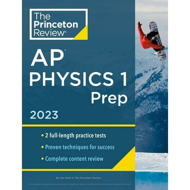 Princeton Review AP Physics 1 Prep, 2023: 2 Practice Tests   Complete Content Review   Strategies & (Paperback) by The Princeton Review