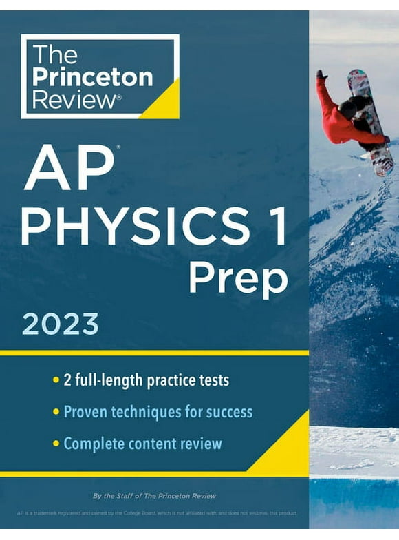 Princeton Review AP Physics 1 Prep, 2023: 2 Practice Tests + Complete Content Review + Strategies & Techniques (College Test Preparation)