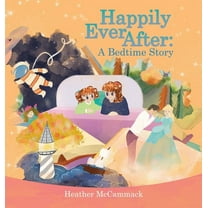 Happily Ever After: A Bedtime Story, (Hardcover)