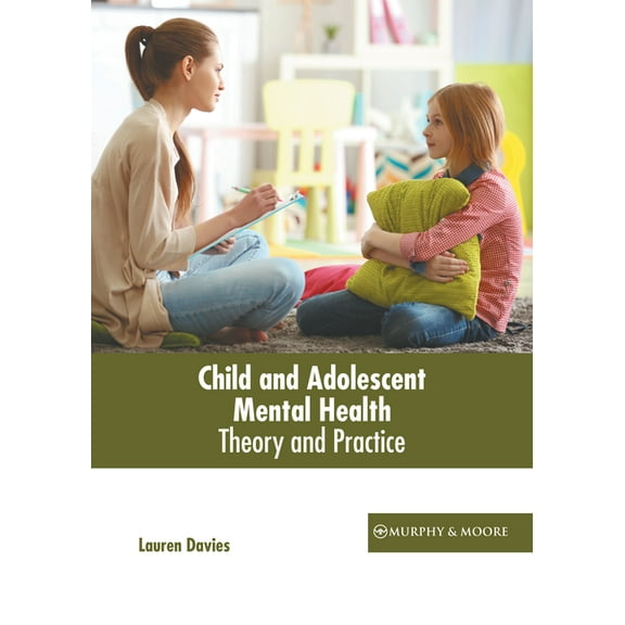 Child and Adolescent Mental Health: Theory and Practice, (Hardcover)