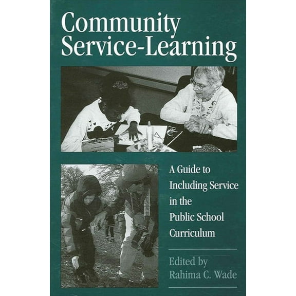 Suny Series, Democracy and Education Community Service-Learning: A Guide to Including Service in the Public School Curriculum, (Paperback)