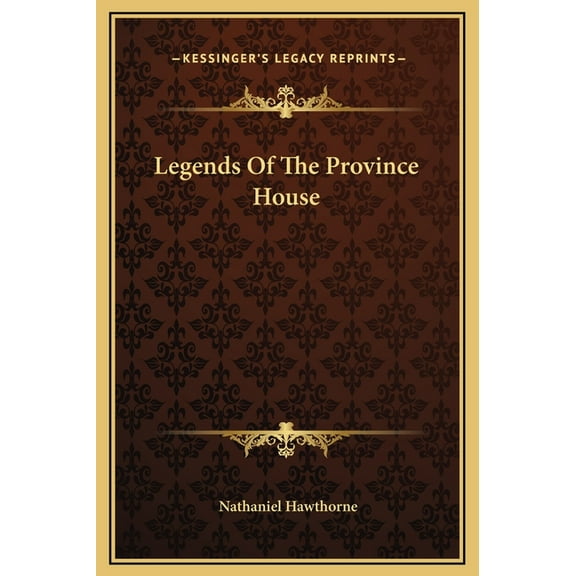 Legends Of The Province House, (Hardcover)