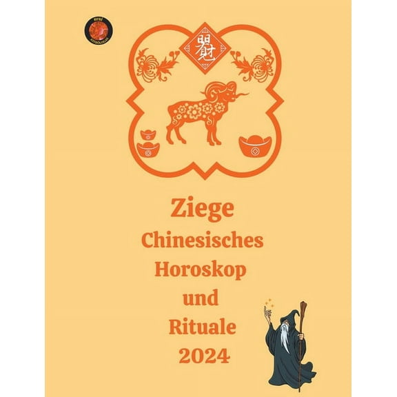 Ziege Chinesisches Horoskop und Rituale 2024, (Paperback)