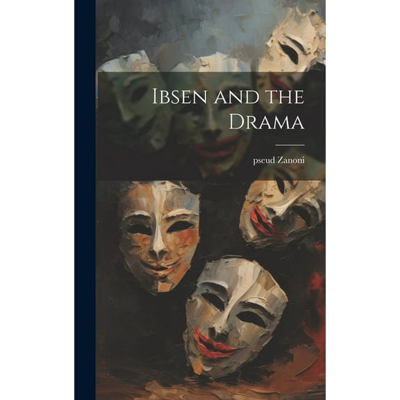 Ibsen and the Drama (Hardcover)
