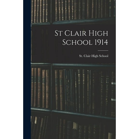St Clair High School 1914, (Paperback)