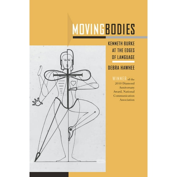 Studies in Rhetoric & Communication Moving Bodies: Kenneth Burke at the Edges of Language, (Paperback)
