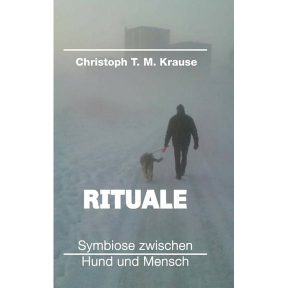 Rituale - Symbiose zwischen Hund und Mensch, (Hardcover)