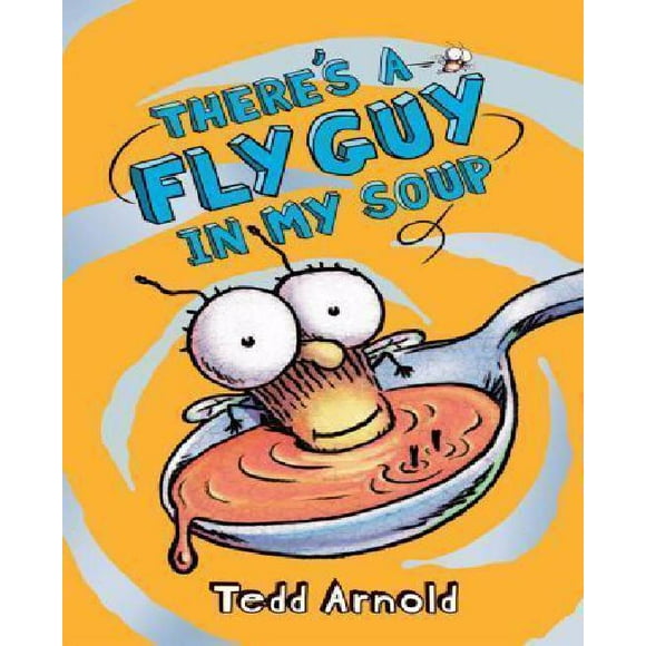 Fly Guy #12: There's a Fly Guy in My Soup