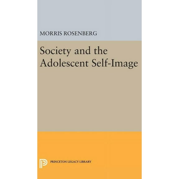 Princeton Legacy Library Society and the Adolescent Self-Image, Book 1979, (Hardcover)