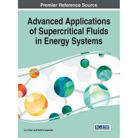 Advanced Applications of Supercritical Fluids in Energy Systems (Hardcover)