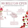 thumbnail image 5 of Probiotics for Women Digestive Health Support, 90 Billion CFU Women's Probiotic, 16 Strains, Cranberry, Vaginal Probiotic with Prebiotics, PH, Immune, Urinary, & Feminine Health Support, 120 Capsules, 5 of 9