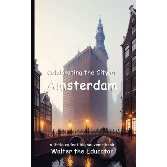 Celebrating Cities Book Celebrating the City of Amsterdam, (Paperback)