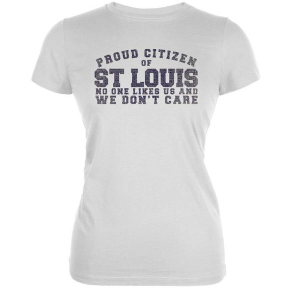 Proud No One Likes St Louis White Juniors Soft T-Shirt - X-Large