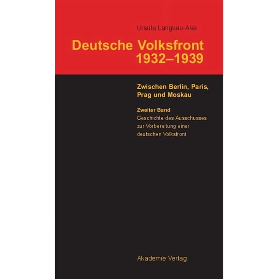 Geschichte Des Ausschusses Zur Vorbereitung Einer Deutschen Volksfront, (Hardcover)