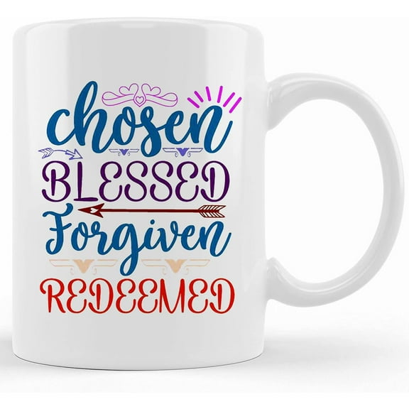 Chosen Blessed Forgiven Redeemed Quote Present Ceramic Coffee Mug 11oz, Ceramic Novelty Coffee Mug, Tea Cup, Gift Present For Birthday, Christmas Thanksgiving Festival, 11oz Sar