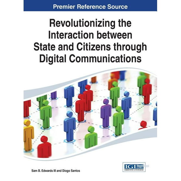 Revolutionizing the Interaction between State and Citizens through Digital Communications, (Hardcover)